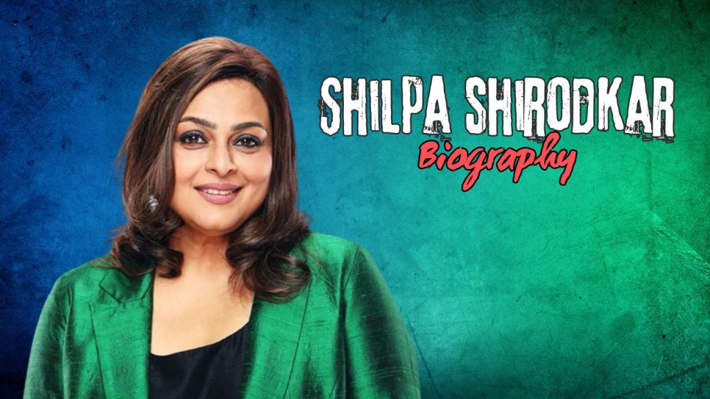 Shilpa Shirodkar Biography