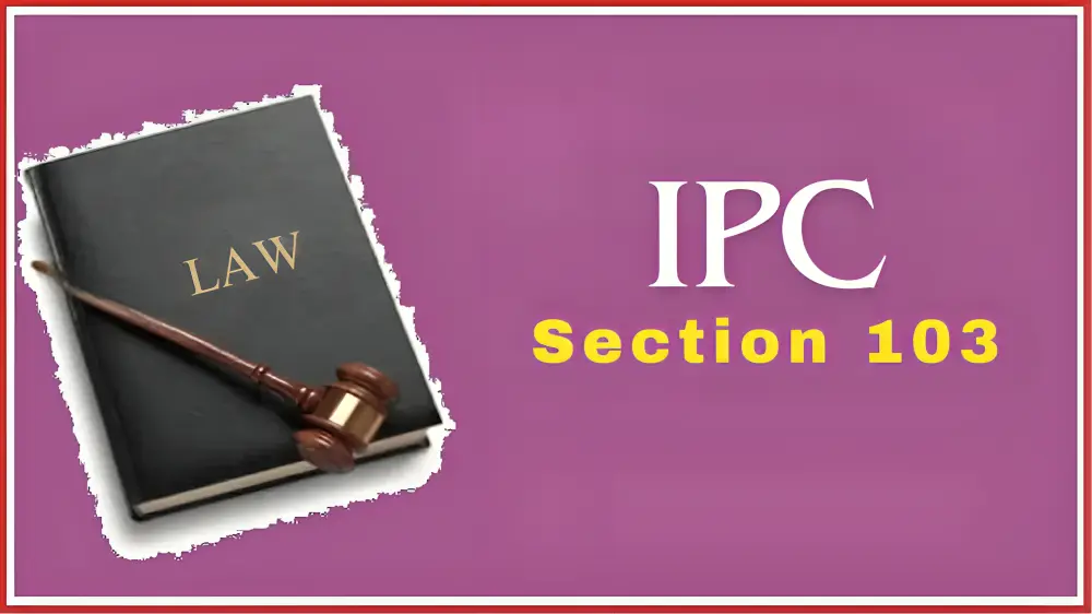 IPC Section 103
