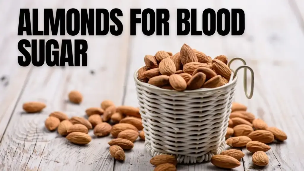 Almonds for blood sugar