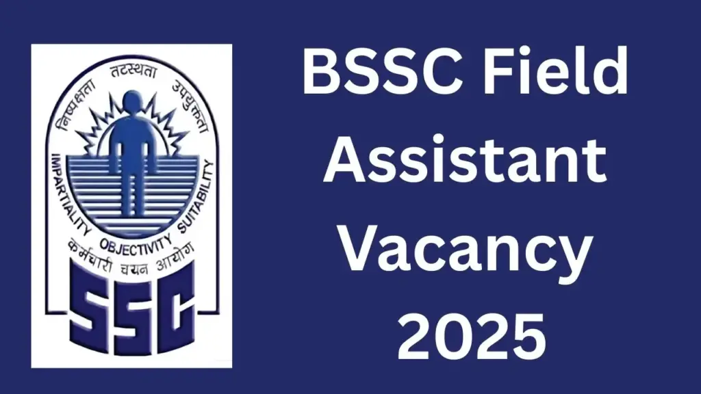 BSSC Field Assistant Vacancy 2025